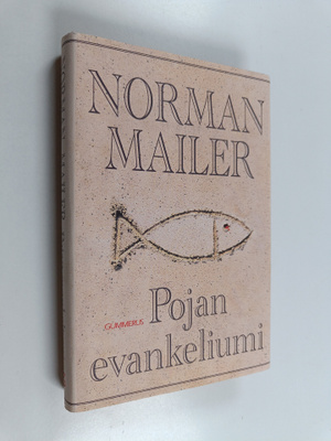 Norman Mailer : Pojan evankeliumi