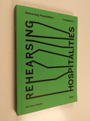 Rehearsing hospitalities : companion 1