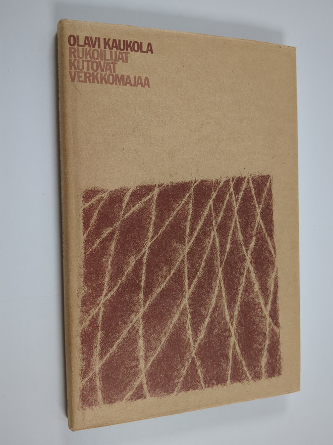 Olavi Kaukola : Rukoilijat kutovat verkkomajaa