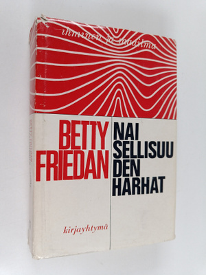 Betty Friedan : Naisellisuuden harhat