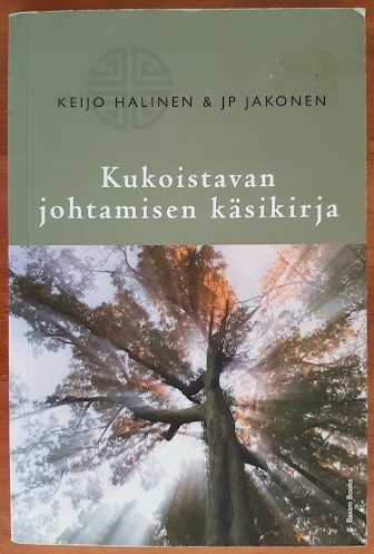 K. Halinen & J. P. Jakonen: Kukoistavan johtamisen käsikirja
