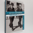 Keijo K. Kulha : Rytin luottomies : Jukka Rangell (1894-1... - pikkukuva 1