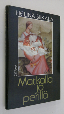 Helinä Siikala : Matkalla jo perillä