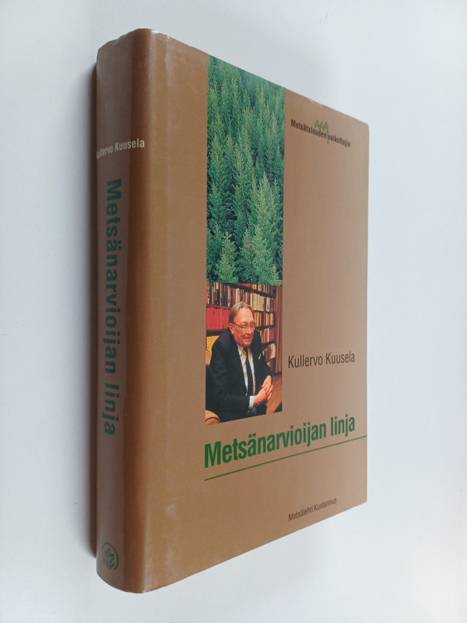 Kullervo Kuusela : Metsänarvioijan linja : metsänhoitajan...