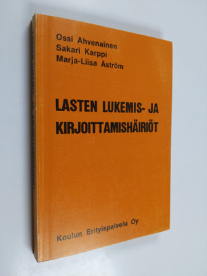 Ossi ym. Ahvenainen : Lasten lukemis- ja kirjoittamishäiriöt