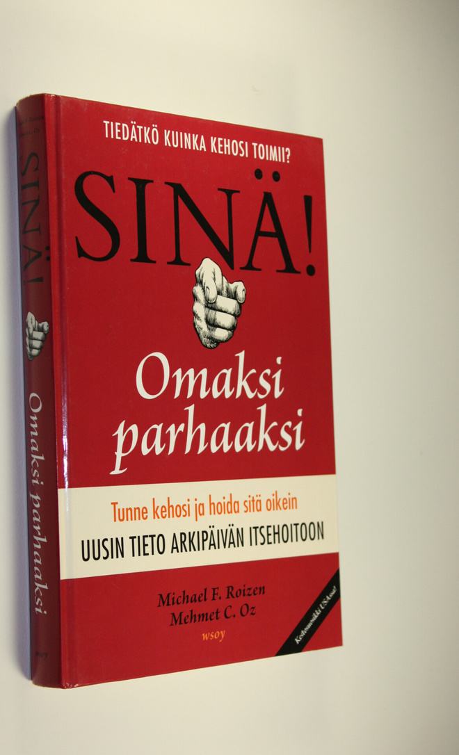 Michael F. Roizen : Sinä! : omaksi parhaaksi : uusin tiet...