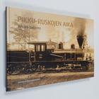 Juhani Valanto : Pikku-Ruskojen aika : kappale Suomen rau... - pikkukuva 1
