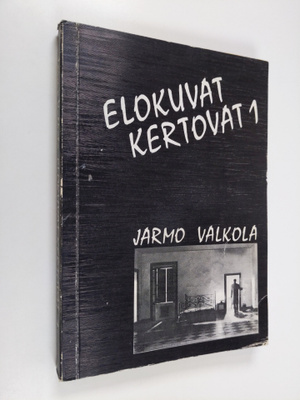 Jarmo Valkola : Elokuvat kertovat 1
