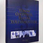 Tunne oikeutesi, turvaa tulevaisuutesi : käytännön lakiopas - pikkukuva 1