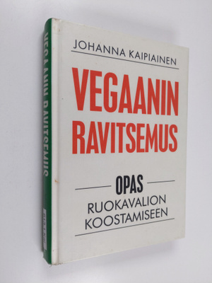 Johanna Kaipiainen : Vegaanin ravitsemus : Opas ruokavali...