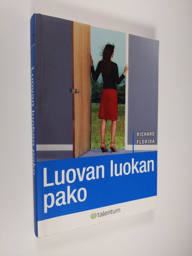 Richard Florida : Luovan luokan pako : uusi globaali kilp...
