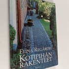 Elina Regårdh : Kotipihan rakenteet - pikkukuva 1