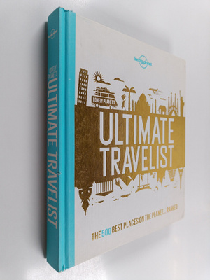 Ultimate travelist : the 500 best places on the planet .....