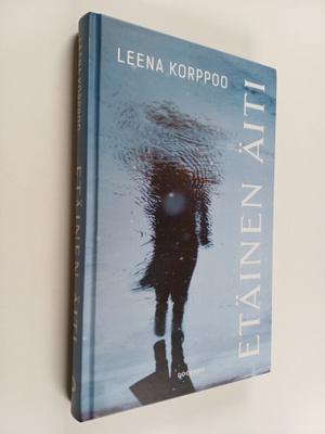 Leena Korppoo : Etäinen äiti