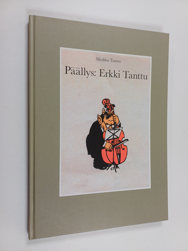 Markku Tanttu : Päällys: Erkki Tanttu : kirjankansitaidet...