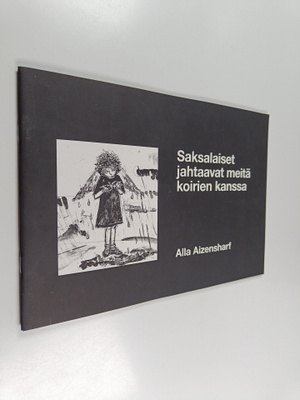 Alla Aizensharf : Saksalaiset jahtaavat meitä koirien kanssa