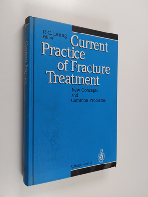 Ping-Chung Leung : Current Practice of Fracture Treatment...
