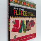 Carol Jessop ym. : Sew What! Fleece - Get Comfy with 35 H... - pikkukuva 1