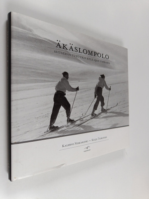 Kalervo Niskakoski : Äkäslompolo : seitsemän tunturin kyl...
