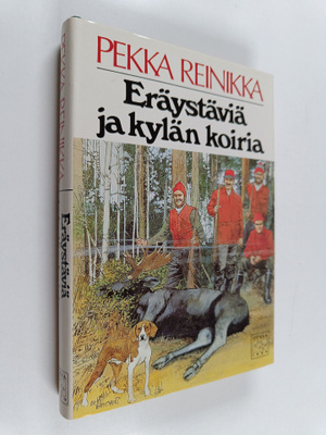 Pekka Reinikka : Eräystäviä ja kylän koiria