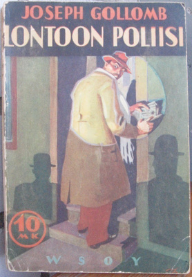Joseph Gollomb: Lontoon poliisi, Wsoy 1934. 223 s.