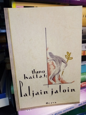 Uuno Kailas : Paljain jaloin (  SIS POSTIKULU )