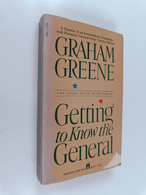 Graham Greene : Getting to know the general : the story o...
