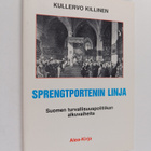 Kullervo Killinen : Sprengtportenin linja : Suomen turval... - pikkukuva 1