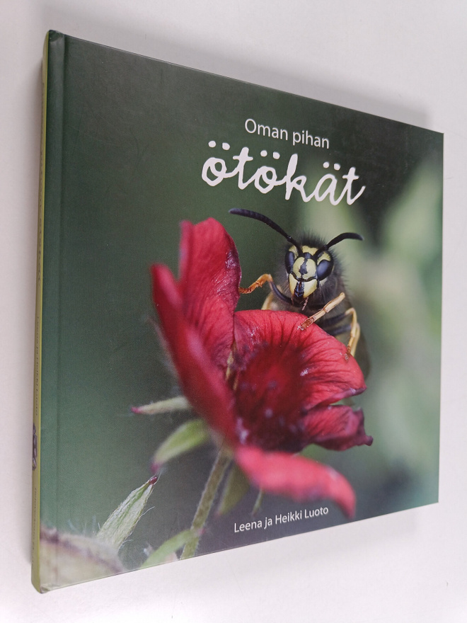 Leena Luoto : Oman pihan ötökät