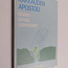 Päivi Huuhtanen : Rakkauden apostoli : Marian sanoja rakk... - pikkukuva 1