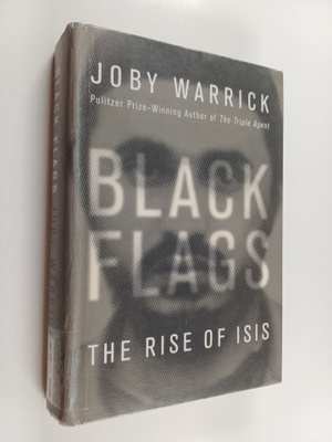 Joby Warrick : Black flags : the rise of ISIS
