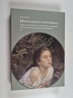 Saija Isomaa : Heräämisten poetiikkaa : lajeja ja interte...