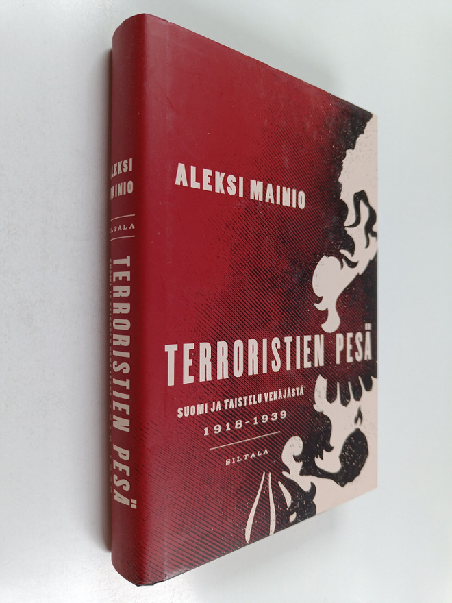Aleksi Mainio : Terroristien pesä : Suomi ja taistelu Ven...