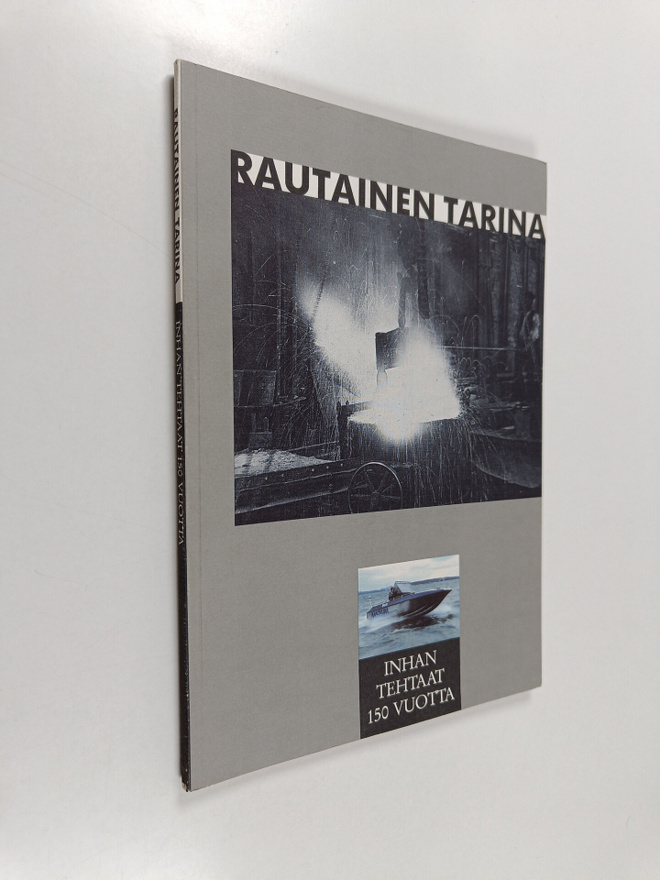 Rautainen tarina - inhan tehtaat 150 vuotta