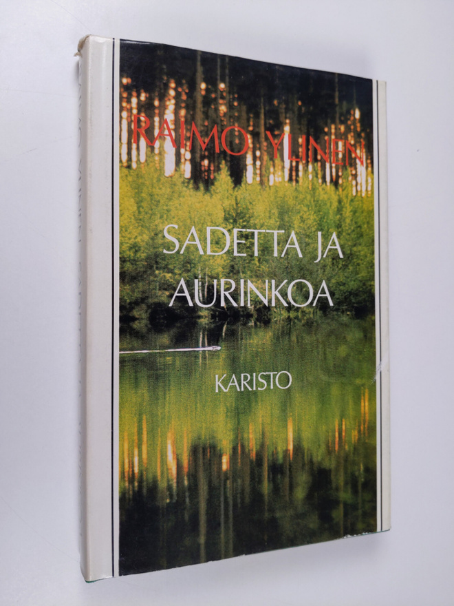 Raimo Ylinen : Sadetta ja aurinkoa