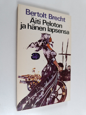 Bertolt Brecht : Äiti Peloton ja hänen lapsensa