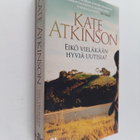 Kate Atkinson : Eikö vieläkään hyviä uutisia - pikkukuva 1