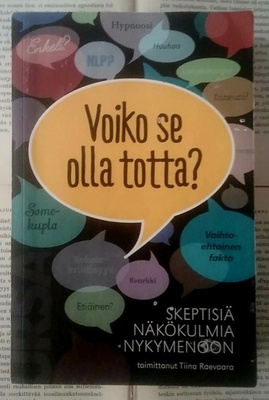 Voiko se olla totta? Skeptisiä näkökulmia nykymenoon (nid.)