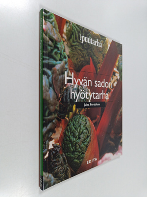 Juha Forsblom : Hyvän sadon hyötytarha : 109 hyötykasvia