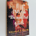 Elizabeth J. Church : All the Beautiful Girls - A Novel - pikkukuva 1