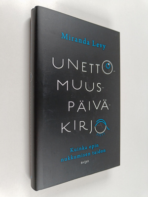 Miranda Levy : Unettomuuspäiväkirja - Kuinka opin nukkumi...
