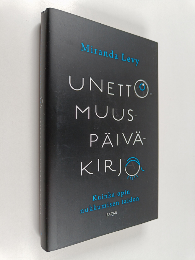 Miranda Levy : Unettomuuspäiväkirja - Kuinka opin nukkumi...