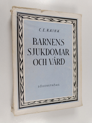 Carl-Eric Räihä : Barnens sjukdomar och vård