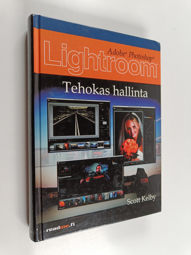 Scott Kelby : Adobe Photoshop Lightroom : tehokas hallinta