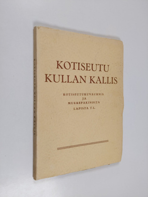 koonnut K. V. Toivonen : Kotiseutu kullan kallis : kotise...