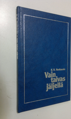 K. R. Honkasalo : Vain taivas jäljellä