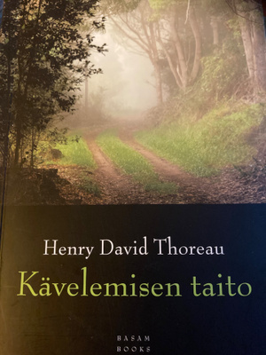 THOREAU: KÄVELEMISEN TAITO