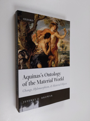 Jeffrey E. Brower : Aquinas's Ontology of the Material Wo...
