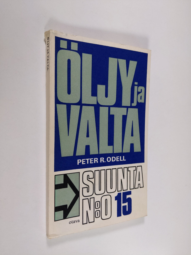 Peter R. Odell : Öljy ja valta : Suunta N:o 15
