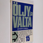 Peter R. Odell : Öljy ja valta : Suunta N:o 15 - pikkukuva 1